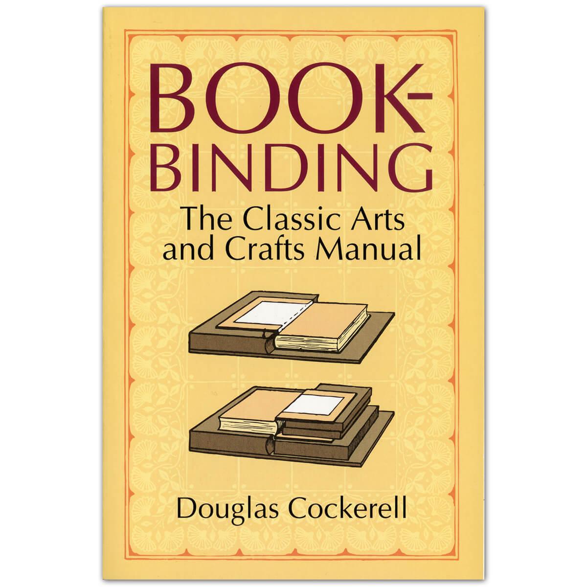 Bookbinding: The Classic Arts And Crafts Manual